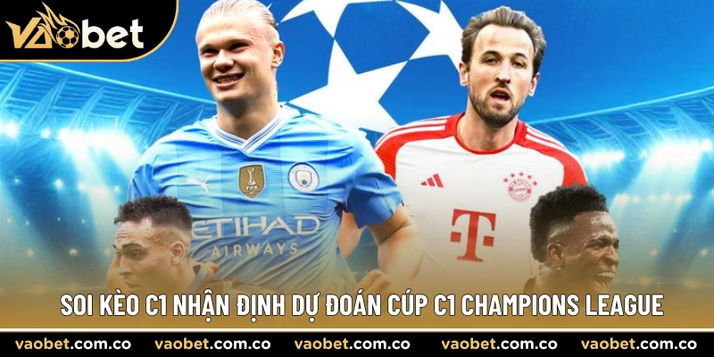 Soi kèo C1 nhận định dự đoán Cúp C1 Champions League hôm nay